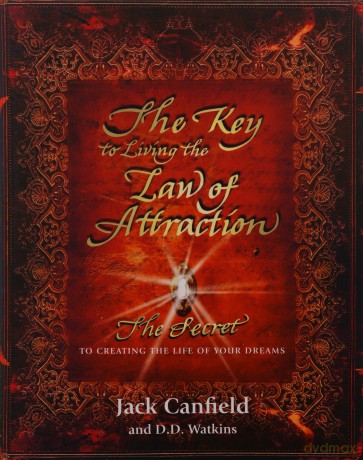 The Key to Living the Law of Attraction: The Secret To Creating the Life of Your Dreams - Jack Canfield [KSIĄŻKA]