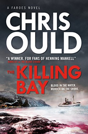 The Killing Bay Faroes Novel 2: A Faroes Novel - Chris Ould [KSIĄŻKA]