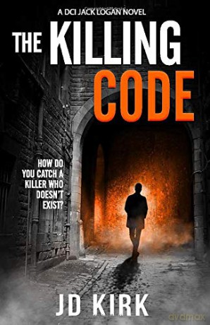 The Killing Code: A Scottish Crime Thriller DCI Logan Crime Thrillers - JD Kirk [KSIĄŻKA]