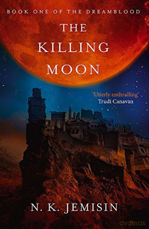 The Killing Moon: Dreamblood: Book 1 - N. K. Jemisin [KSIĄŻKA]