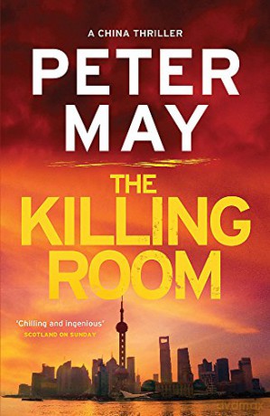 The Killing Room: A Gripping Thriller and a Tense Hunt for a Killer China Thriller 3 China Thrillers - Peter May [KSIĄŻKA]