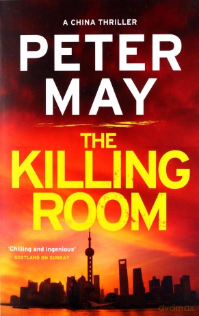 The Killing Room: A Gripping Thriller and a Tense Hunt for a Killer China Thriller 3 China Thrillers - Peter May [KSIĄŻKA]
