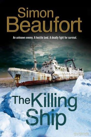 The Killing Ship: An Antarctica Thriller - Simon Beaufort [KSIĄŻKA]