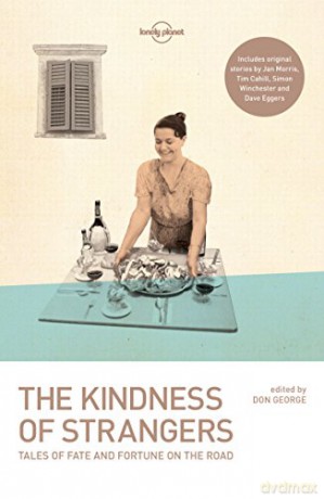 The Kindness of Strangers Lonely Planet Travel Literature - Tim Cahill [KSIĄŻKA]