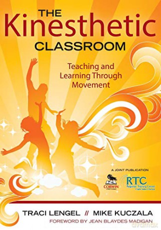 The Kinesthetic Classroom: Teaching and Learning Through Movement - Traci Lengel [KSIĄŻKA]