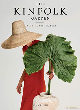 The Kinfolk Garden: How to Live with Nature - John Burns [KSIĄŻKA]