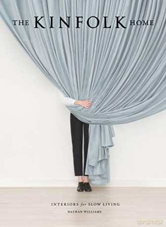 The Kinfolk Home: Interiors For Slow Living - Nathan Williams [KSIĄŻKA]