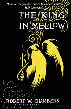 The King in Yellow: Chambers Robert W. - Robert W. Chambers [KSIĄŻKA]