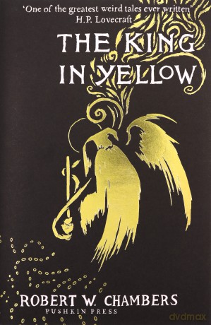 The King in Yellow: Chambers Robert W. - Robert W. Chambers [KSIĄŻKA]
