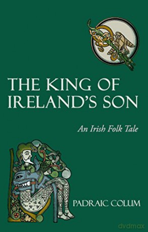 The King of Ireland's Son: An Irish Folk Tale - Padraic Colum [KSIĄŻKA]