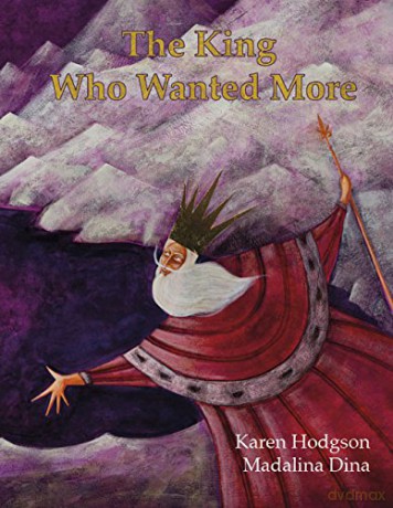 The King Who Wanted More - Karen J. Hodgson [KSIĄŻKA]