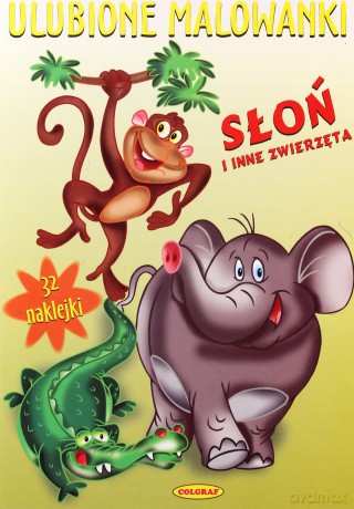Słoń I Inne Zwierzęta Ulubione Malowanki [KSIĄŻKA]