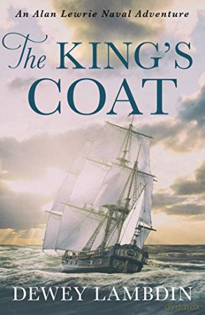 The King's Coat Alan Lewrie Naval Adventures: 1 The Alan Lewrie Naval Adventures - Dewey Lambdin [KSIĄŻKA]