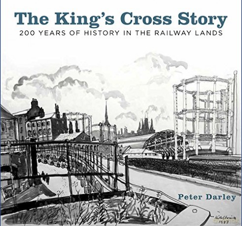The King's Cross Story: 200 Years of History in the Railway Lands - Peter Darley [KSIĄŻKA]