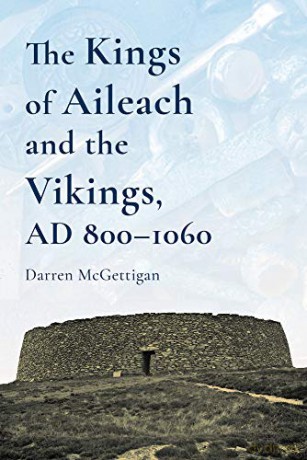 The Kings of Ailech and the Vikings: 800-1060 AD - Darren McGettigan [KSIĄŻKA]