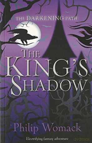 The King's Shadow The Darkening Path - Philip Womack [KSIĄŻKA]