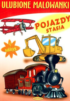 Pojazdy Stasia Ulubione Malowanki [KSIĄŻKA]