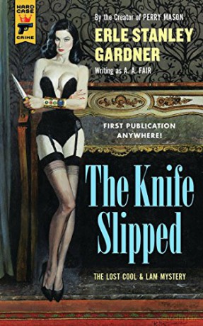 The Knife Slipped Hard Case Crime Cool and Lam - Erle Stanley Gardner [KSIĄŻKA]