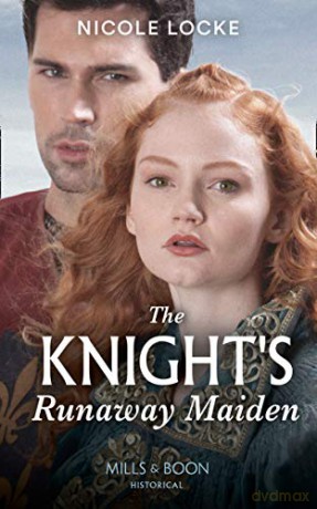 The Knight's Runaway Maiden: Book 11 Lovers and Legends - Nicole Locke [KSIĄŻKA]