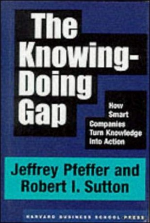 The Knowing-Doing Gap: How Smart Companies Turn Knowledge into Action - Jeffrey Pfeffer [KSIĄŻKA]
