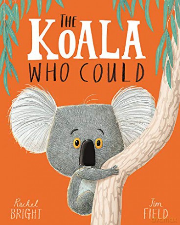 The Koala Who Could - Rachel Bright [KSIĄŻKA]