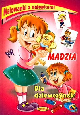 Malowanki Z Nalepkami Dla Dziewczynek Madzia [KSIĄŻKA]