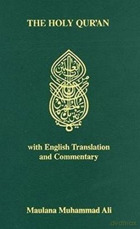 The Koran: Holy Quran - Arabic Text, English Translation and Commentary: With English Translation and Commentary - Maulana Muhammad Ali [KSIĄŻKA]