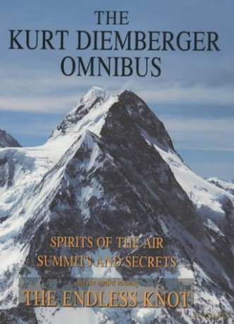 The Kurt Diemberger Omnibus: Spirits of the Air; Summits and Secrets; Endless Knot: Spirits of the Air, Summits and Secrets, and The Endless Knot - Kurt Diemberger [KSIĄŻKA]