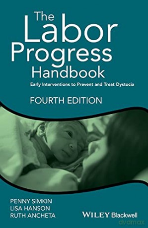 The Labor Progress Handbook: Early Interventions to Prevent and Treat Dystocia - Penny Simkin [KSIĄŻKA]