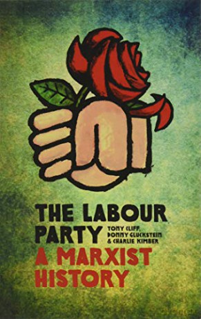 The Labour Party: A Marxist History - Tony Cliff [KSIĄŻKA]