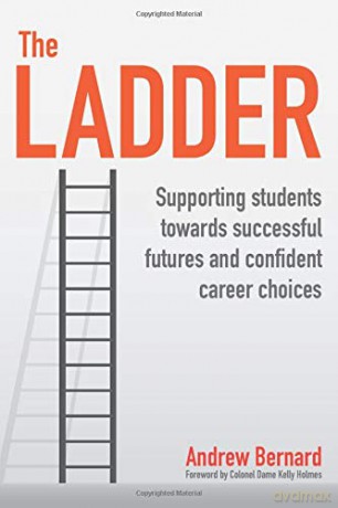 The Ladder: Supporting students towards successful futures and confident career choices - Andrew Bernard [KSIĄŻKA]