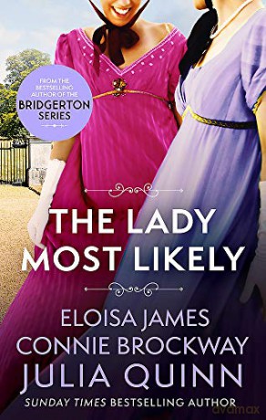The Lady Most Likely: A Novel in Three Parts - Julia Quinn [KSIĄŻKA]