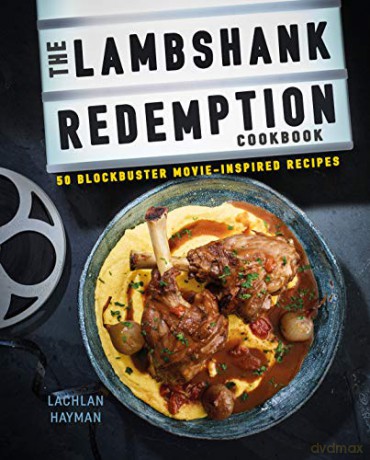 The Lambshank Redemption Cookbook: 50 blockbuster movie-inspired recipes - Lachlan Hayman [KSIĄŻKA]