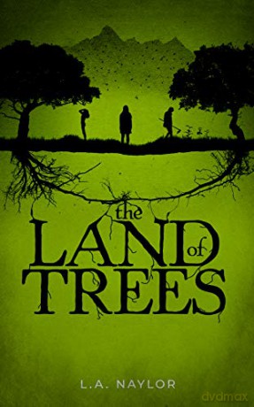 The Land of Trees - L. A. Naylor [KSIĄŻKA]