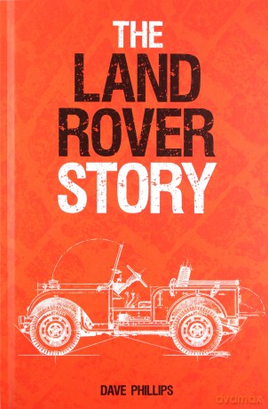 The Land Rover Story - Dave Phillips [KSIĄŻKA]
