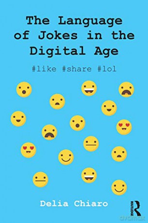 The Language of Jokes in the Digital Age: Viral Humour - Delia Chiaro [KSIĄŻKA]