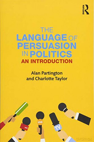 The Language of Persuasion in Politics: An Introduction - Alan Partington [KSIĄŻKA]