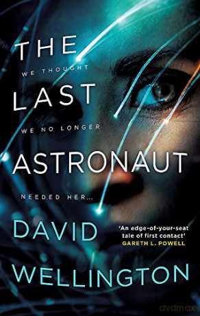 The Last Astronaut: Shortlisted for the Arthur C. Clarke Award - David Wellington [KSIĄŻKA]
