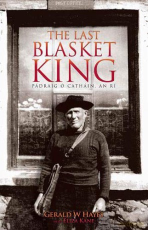 The Last Blasket King - Pádraig Ó Catháin, An Rí: Padraig O Cathain, an Ri - Eliza Kane [KSIĄŻKA]