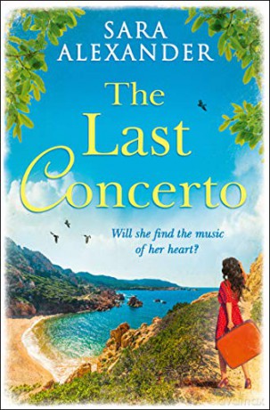 The Last Concerto: The perfect summer read for fans of Santa Montefiore, Victoria Hislop and Dinah Jeffries - Sara Alexander [KSIĄŻKA]