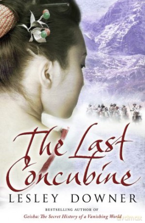 The Last Concubine: The Shogun Quartet, Book 2 - Lesley Downer [KSIĄŻKA]