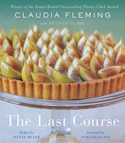The Last Course: A Cookbook - Claudia Fleming [KSIĄŻKA]