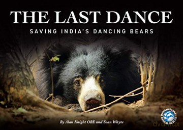The Last Dance:Saving India's Dancing Bears: Saving India's Dancing Beras - Alan Knight [KSIĄŻKA]