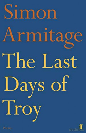 The Last Days of Troy - Simon Armitage [KSIĄŻKA]