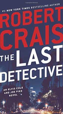 The Last Detective: An Elvis Cole and Joe Pike Novel: 9 - Robert Crais [KSIĄŻKA]