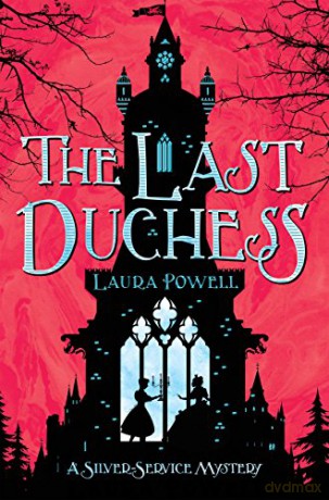 The Last Duchess A Silver Service Mystery - Laura Powell [KSIĄŻKA]