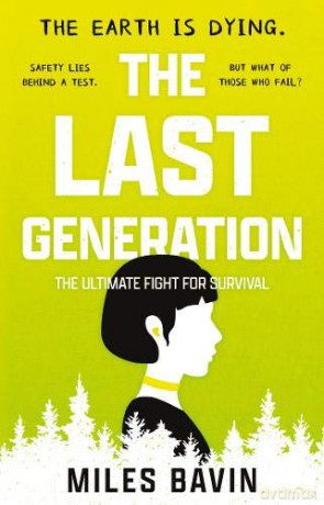 The Last Generation: The Ultimate Fight for Survival - Miles Bavin [KSIĄŻKA]