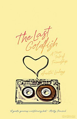 The Last Goldfish: A True Tale of Friendship - Anita Lahey [KSIĄŻKA]