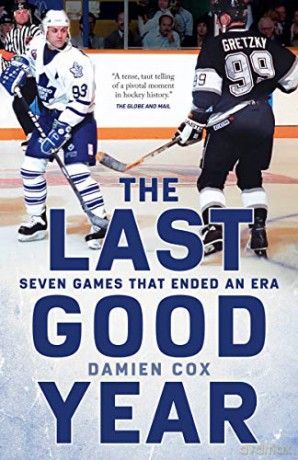 The Last Good Year: Seven Games That Ended an Era - Damien Cox [KSIĄŻKA]