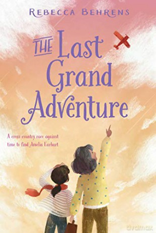 The Last Grand Adventure - Rebecca Behrens [KSIĄŻKA]